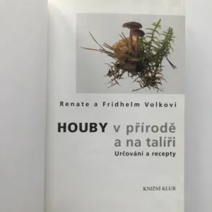 Houby v přírodě a na talíři, Renate a Fridhelm Volkovi