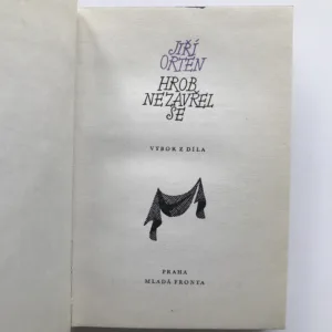 Hrob nezavřel se (Výbor z díla), Jiří Orten