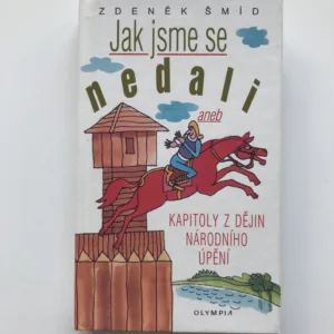 Jak jsme se nedali aneb Kapitoly z dějin národního úpění, Zdeněk Šmíd