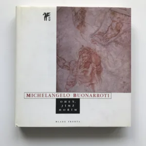 Oheň, jímž hořím, Michelangelo Buonarroti
