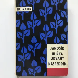 Janošík / Ulička odvahy / Nasreddin, Jiří Mahen