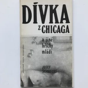 Dívka z Chicaga a jiné hříchy mládí, Josef Škvorecký