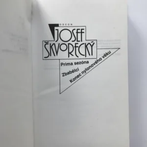 Prima sezóna / Zbabělci / Konec nylonového věku, Josef Škvorecký