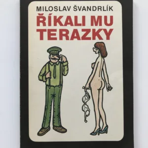 Říkali mu Terazky aneb Šest půllitrů u Jelínků, Miloslav Švandrlík