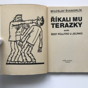 Říkali mu Terazky aneb Šest půllitrů u Jelínků, Miloslav Švandrlík