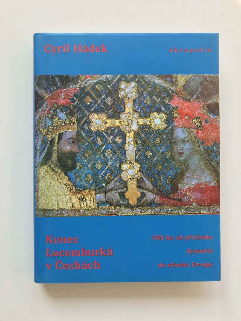 Konec Lucemburků v Čechách, Cyril Hádek