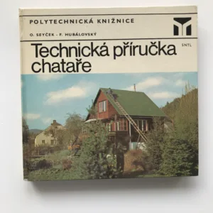 Technická příručka chataře, Otakar Seyček, František Hubálovský