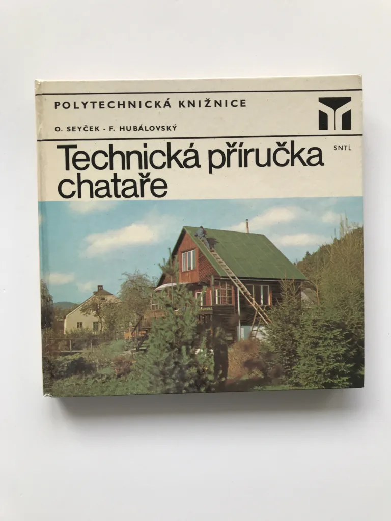 Technická příručka chataře, Otakar Seyček, František Hubálovský