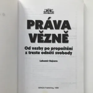 Práva vězně (Od vazby po propuštění z trestu odnětí svobody), Lubomír Bajcura