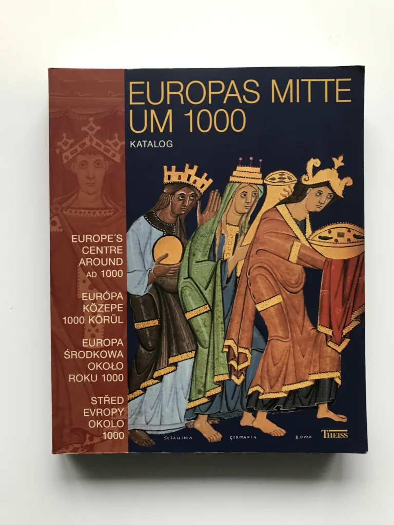 Europas Mitte um 1000 / Střed Evropy okolo 1000 (katalog), Alfried Wieczorek, Hans-Martin Hinz