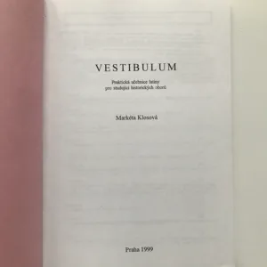 Vestibulum – Praktická učebnice latiny pro studující historických oborů, Markéta Klosová