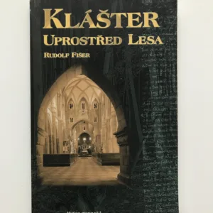Klášter uprostřed lesa, Rudolf Fišer