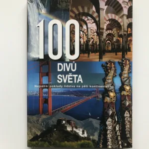 100 divů světa – Největší poklady lidstva na pěti kontinentech