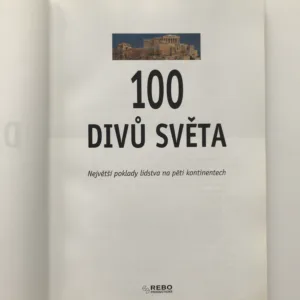 100 divů světa – Největší poklady lidstva na pěti kontinentech, kolektiv autorů