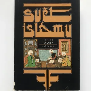Svět islámu (Jeho dějiny a kultura), Felix Tauer