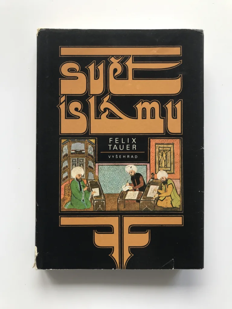 Svět islámu (Jeho dějiny a kultura), Felix Tauer