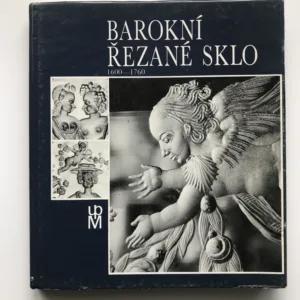 Barokní řezané sklo 1600-1760, Olga Drahotová