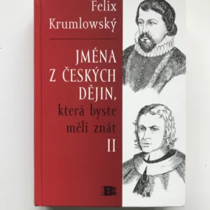 Jména z českých dějin, která byste měli znát II, Felix Krumlowský