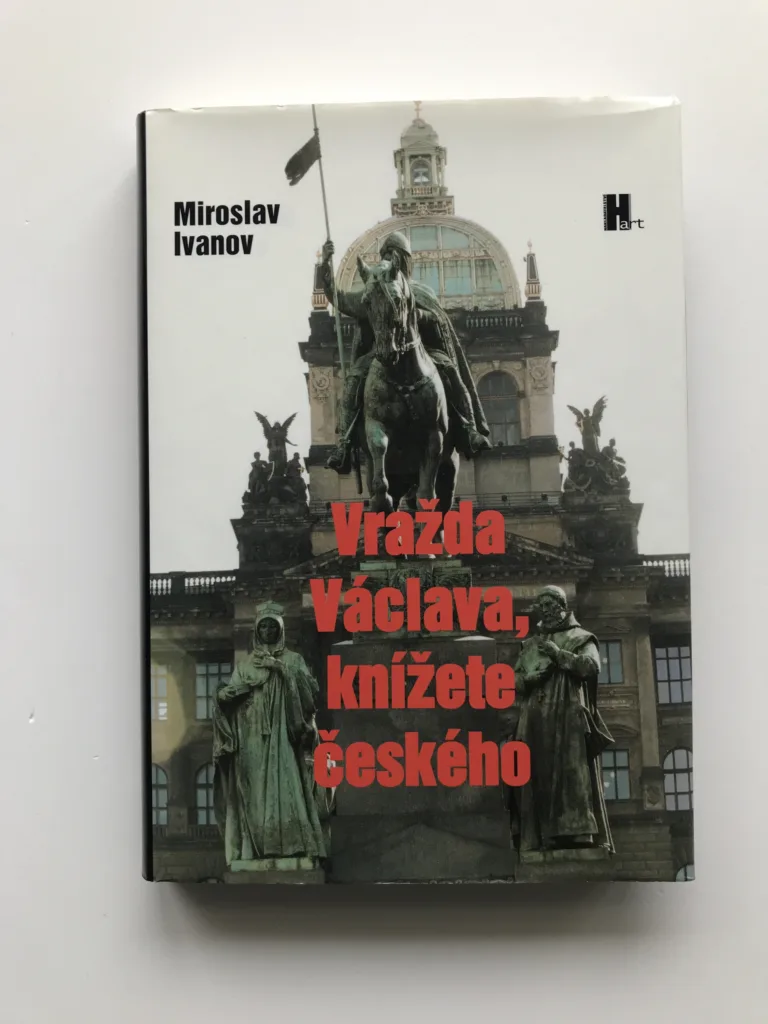 Vražda Václava, knížete českého, Miroslav Ivanov