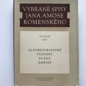 Vybrané spisy Jana Amose Komenského VIII – Autobiografické vyznání, plány, dopisy