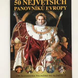 50 největších panovníků Evropy (Od Alexandra Velikého po Alžbětu II.)