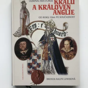 Temná historie králů a královen Anglie od roku 1066 po současnost, Brenda Ralph Lewisová