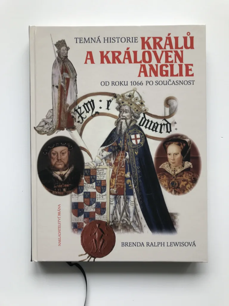 Temná historie králů a královen Anglie od roku 1066 po současnost, Brenda Ralph Lewisová