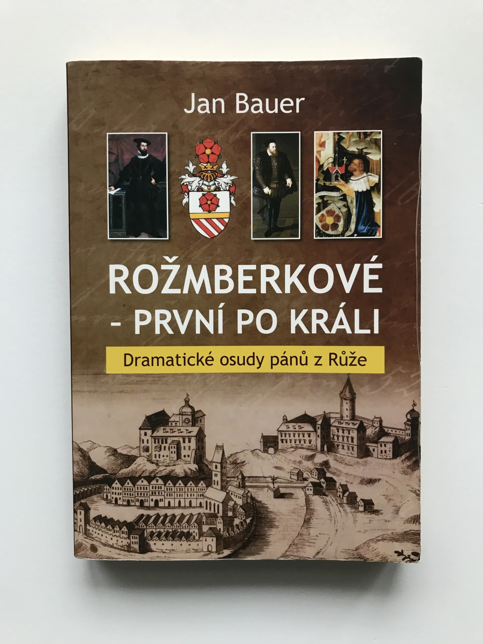 Rožmberkové – První po králi (Dramatické osudy pánů z Růže), Jan Bauer