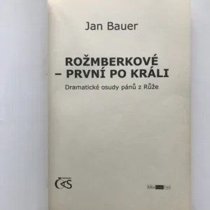 Rožmberkové – První po králi (Dramatické osudy pánů z Růže), Jan Bauer