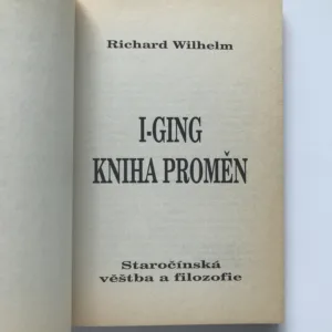 Kniha proměn I-ging – Tajemná čínská věštba, Richard Wilhelm