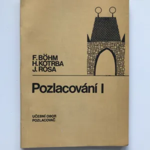 Pozlacování I (Učební obor pozlacovač), František Böhm, Heřman Kotrba, Josef Rosa