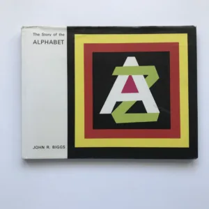 The Story of the Alphabet, John R. Biggs