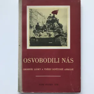 Osvobodili nás (Sborník lásky a vděku Sovětské armádě)