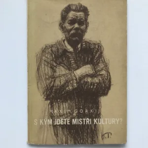 S kým jdete, mistři kultury? (Odpověď americkým dopisovatelům), Maxim Gorkij