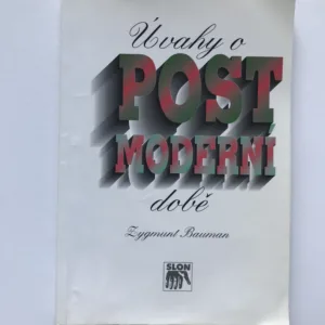 Úvahy o postmoderní době, Zygmunt Bauman