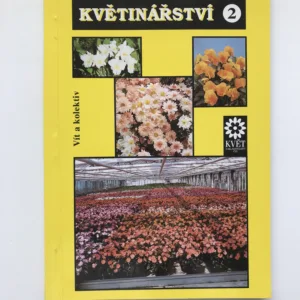 Květinářství 2 – Hrnkové rostliny, Josef Vít, Věra Nachlingerová, Čestmír Tvrzník, Miroslav Volf