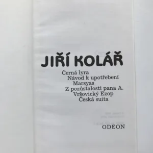 Černá lyra / Návod k upotřebení / Marsyas / Z pozůstalosti pana A./ Vršovický Ezop / Česká suita, Jiří Kolář