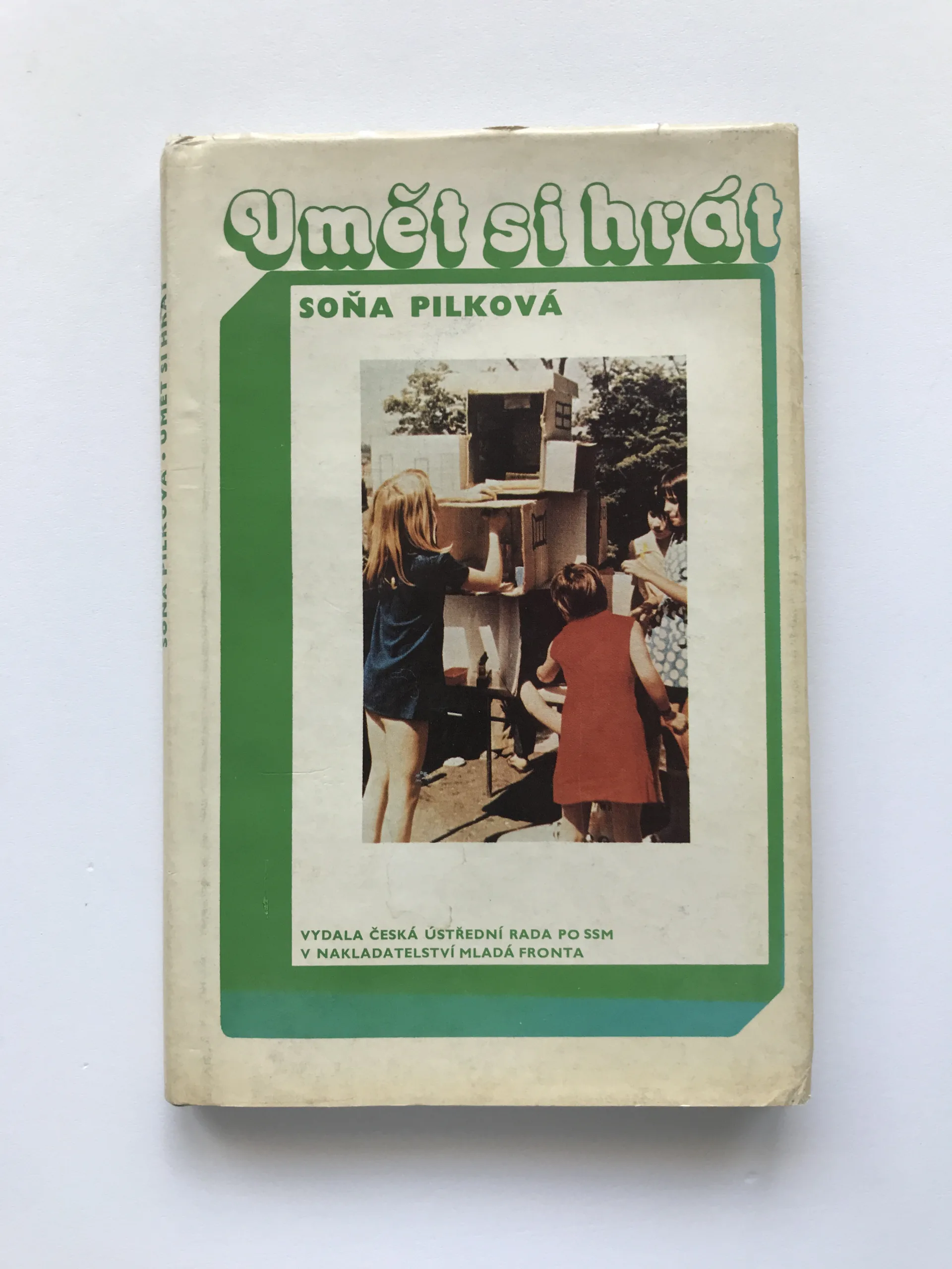 Umět si hrát (Náměty pro estetickou výchovu jisker a mladších pionýrů), Soňa Pilková