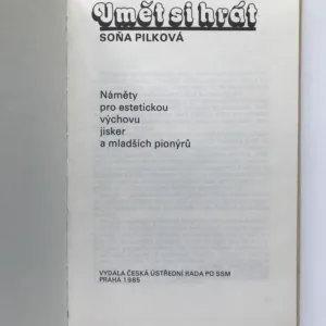 Umět si hrát (Náměty pro estetickou výchovu jisker a mladších pionýrů), Soňa Pilková