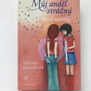 Můj anděl strážný – Nové začátky, Victoria Schwabová