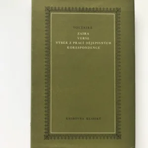 Zaira / Verše / Výběr z prací dějepisných / Korespondence, Voltaire