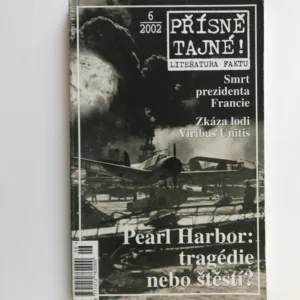 Přísně tajné 6/2002 – Pearl Harbor: tragédie, nebo štěstí?