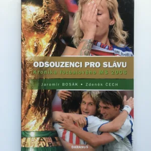 Odsouzenci pro slávu – Kronika fotbalového MS 2006, Jaromír Bosák, Zdeněk Čech