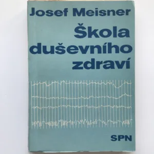 Škola duševního zdraví (Kapitoly z mentální hygieny výchovně vzdělávacího procesu), Josef Maisner