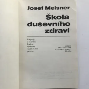 Škola duševního zdraví (Kapitoly z mentální hygieny výchovně vzdělávacího procesu), Josef Maisner