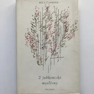 Z jabkenické myslivny, Běla Čapková