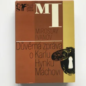 Důvěrná zpráva o Karlu Hynku Máchovi, Miroslav Ivanov