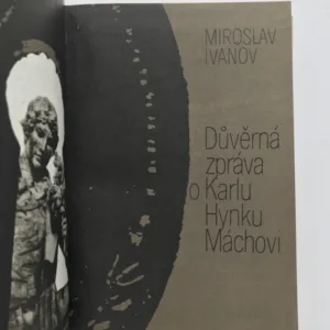Důvěrná zpráva o Karlu Hynku Máchovi, Miroslav Ivanov