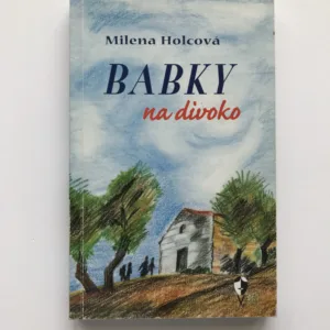 Babky na divoko, Milena Holcová