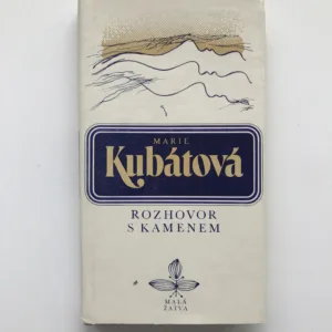Rozhovor s kamenem, Marie Kubátová